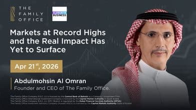 Markets at Record Highs and the Real Impact Has Yet to Surface | Abdulmohsin Al Omran in an Interview with Al Arabiya Business English_Banner